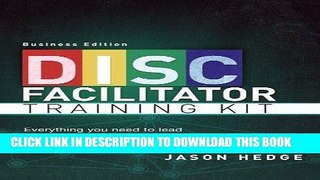 Ebook DISC Facilitator Training Kit (Business Edition): Everything You Need to Lead a DISC