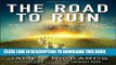 Best Seller The Road to Ruin: The Global Elites  Secret Plan for the Next Financial Crisis Free Read