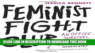Best Seller Feminist Fight Club: An Office Survival Manual for a Sexist Workplace Free Download