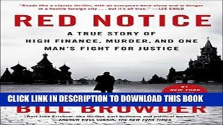 Ebook Red Notice: A True Story of High Finance, Murder, and One Man s Fight for Justice Free Read