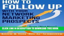 Best Seller How to Follow Up With Your Network Marketing Prospects: Turn Not Now Into Right Now!