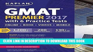Best Seller GMAT Premier 2017 with 6 Practice Tests: Online + Book + Videos + Mobile (Kaplan Test