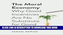 Ebook The Moral Economy: Why Good Incentives Are No Substitute for Good Citizens (Castle Lectures