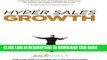 Ebook Hyper Sales Growth: Street-Proven Systems   Processes. How to Grow Quickly   Profitably.