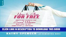 Ebook How to Shop for Free: Shopping Secrets for Smart Women Who Love to Get Something for Nothing