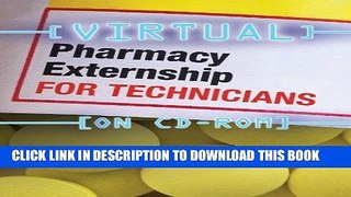Read Now Virtual Pharmacy Externship for Technicians (CD-ROM) (Get behind the counter, be ahead of