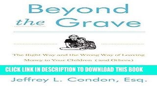 Ebook Beyond the Grave, Revised and Updated Edition: The Right Way and the Wrong Way of Leaving