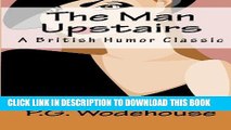 Ebook The Man Upstairs: A British Humor Classic Free Read