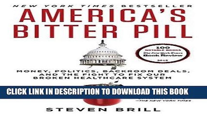 [PDF] America s Bitter Pill: Money, Politics, Backroom Deals, and the Fight to Fix Our Broken
