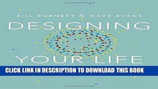 Best Seller Designing Your Life: How to Build a Well-Lived, Joyful Life Free Read