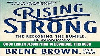 Best Seller Rising Strong: The Reckoning. The Rumble. The Revolution Free Read
