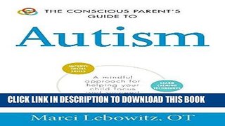 Ebook The Conscious Parent s Guide to Autism: A Mindful Approach for Helping Your Child Focus and
