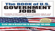 Ebook The Book of U.S. Government Jobs: Where They Are, What s Available,   How to Complete a