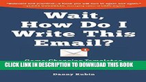 Ebook Wait, How Do I Write This Email?: Game-Changing Templates for Networking and the Job Search