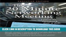 Ebook The 20-Minute Networking Meeting - Executive Edition: Learn to Network. Get a Job. Free