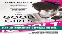 Ebook The Good Girls Revolt: How the Women of Newsweek Sued their Bosses and Changed the Workplace