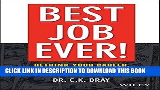 Best Seller Best Job Ever!: Rethink Your Career, Redefine Rich, Revolutionize Your Life Free
