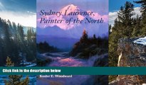 Best Deals Ebook  Sydney Laurence, Painter of the North (Anchorage Museum of History and Art)