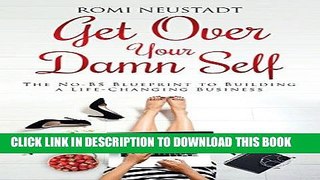 Best Seller Get Over Your Damn Self: The No-BS Blueprint to Building a Life-Changing Business Free