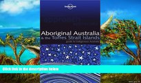 Big Deals  Aboriginal Australia   the Torres Strait Islands: Guide to Indigenous Australia (Lonely