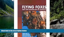 Best Deals Ebook  Flying Foxes : Fruit and Blossom Bats of Australia  Most Wanted