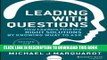 Ebook Leading with Questions: How Leaders Find the Right Solutions by Knowing What to Ask Free