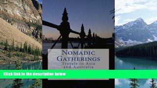 Best Buy Deals  Nomadic Gatherings: Travels in Asia and Australia  Full Ebooks Best Seller