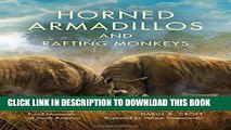 Ebook Horned Armadillos and Rafting Monkeys: The Fascinating Fossil Mammals of South America (Life
