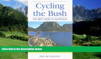 Best Buy Deals  Cycling the Bush: The Best Rides in Australia  Full Ebooks Best Seller