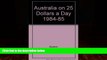 Best Buy Deals  Australia on 25 Dollars a Day 1984-85  Full Ebooks Most Wanted