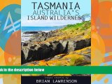 Best Buy Deals  Tasmania, Australia s Island Wilderness: Exploring Australia s Best Kept Travel