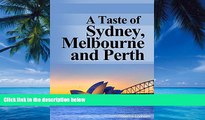 Best Buy Deals  A Taste of Sydney, Melbourne and Perth: Your Australian Travel Guide to Australia