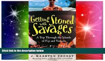 Ebook Best Deals  Getting Stoned with Savages: A Trip Through the Islands of Fiji and Vanuatu