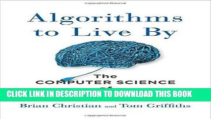 [PDF] Algorithms to Live By: The Computer Science of Human Decisions Full Collection