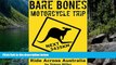 Big Deals  Bare Bones Motorcycle Trip: Ride Across Australia (Bare Bones Series Book 1)  Most Wanted