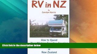 Buy NOW  RV in NZ: How to Spend Your Winters Freedom Camping South--Way South in New Zealand  READ