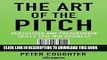 [PDF] The Art of the Pitch: Persuasion and Presentation Skills that Win Business Popular Online