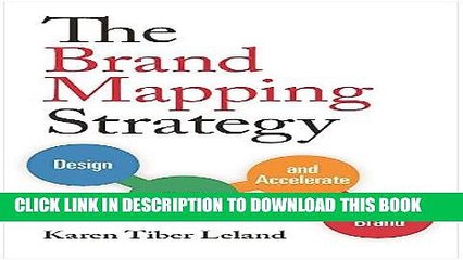 [PDF] The Brand Mapping Strategy: Design, Build, and Accelerate Your Brand Popular Collection
