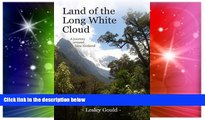 Ebook Best Deals  Land of the Long White Cloud: A Journey Around New Zealand  Most Wanted