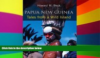 Ebook Best Deals  Papua New Guinea: Tales from a Wild Island  Most Wanted