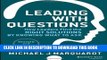 [PDF] Leading with Questions: How Leaders Find the Right Solutions by Knowing What to Ask Full