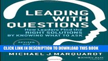 [PDF] Leading with Questions: How Leaders Find the Right Solutions by Knowing What to Ask Full