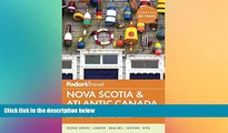 Must Have  Fodor s Nova Scotia   Atlantic Canada: with New Brunswick, Prince Edward Island, and