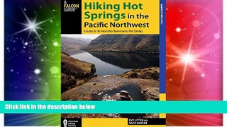 Ebook deals  Hiking Hot Springs in the Pacific Northwest: A Guide to the Area s Best Backcountry