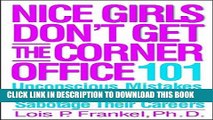 [PDF] Nice Girls Don t Get the Corner Office: 101 Unconscious Mistakes Women Make That Sabotage