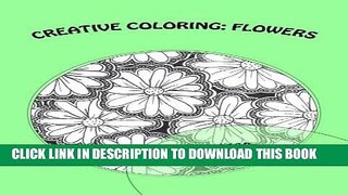 [PDF] Epub Creative Coloring: Flowers Full Download