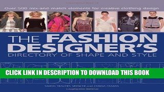 Best Seller The Fashion Designer s Directory of Shape and Style: Over 500 Mix-and-Match Elements