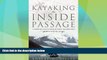Deals in Books  Kayaking the Inside Passage: A Paddling Guide from Olympia, Washington to Muir