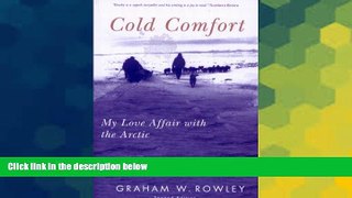 Ebook Best Deals  Cold Comfort: My Love Affair with the Arctic (McGill-Queen s Native and Northern