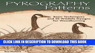 [PDF] Epub Pyrography Patterns: Basic Techniques and 30 Wildlife Designs for Woodburning Full Online